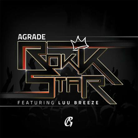 The "Rokkstar Ft. Luu Breeze" Single By A-Grade