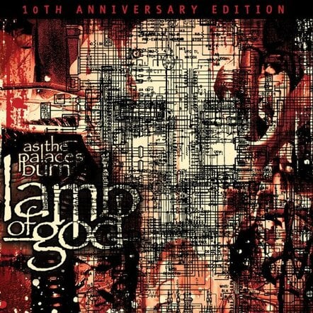 Lamb Of God - "As The Palaces Burns" (10h Anniversary Edition)
