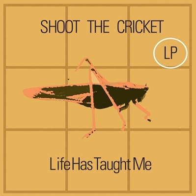 Shoot The Cricket Release Debut EP 'Life Has Taught Me'
