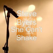 Steve Byers Releases New Album She Cant Shake