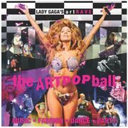 Lady Gagas artRave: The ARTPOP Ball