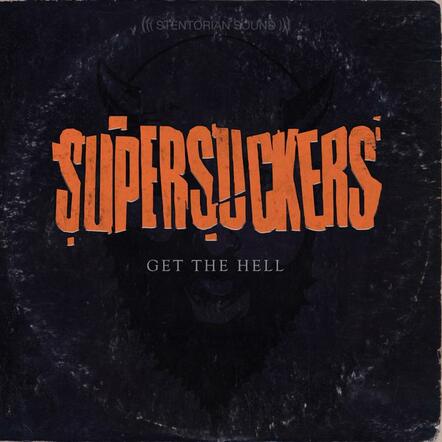 Supersuckers "Get The Hell" Celebrates 25 Years With 1st Studio Album In Five Years
