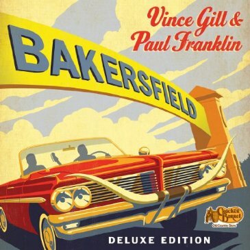 Cracker Barrel Old Country Store Will Release 'Bakersfield: Deluxe Edition,' An Exclusive And Expanded Version Of The Critically-acclaimed Vince Gill And Paul Franklin Album, On January 27