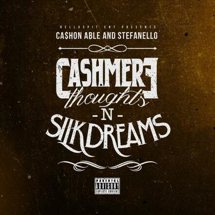 The "Cashmere Thoughts n Silk Dreams" Mixtape By Ca$hon Able And Stefanello