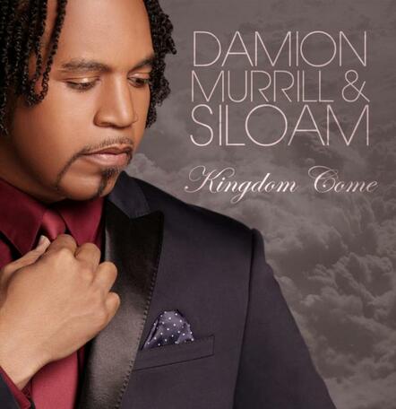 GRAMMY Award Nominee Damion Murrill & His Ensemble Siloam Drop Brand New Single "Kingdom Come"