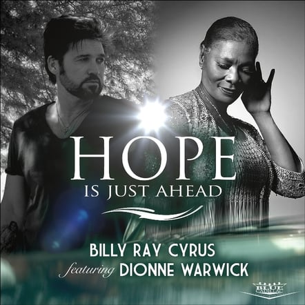 Billy Ray Cyrus: Premiere Of "Hope Is Just Ahead" Duet Featuring Dionne Warwick On Top40-Charts.com; Song To Impact Radio Monday, February 3