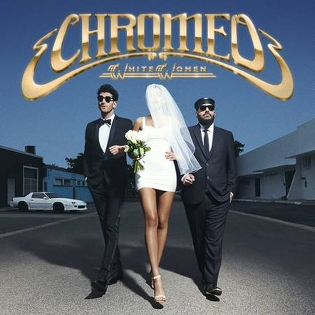 Chromeo Set To Release "White Women" This May