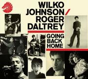 Wilko Johnson & Roger Daltrey Going Back Home