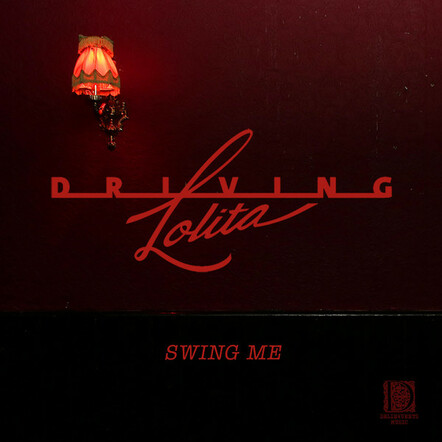 Driving Lolita 'Swing Me' - Single Release