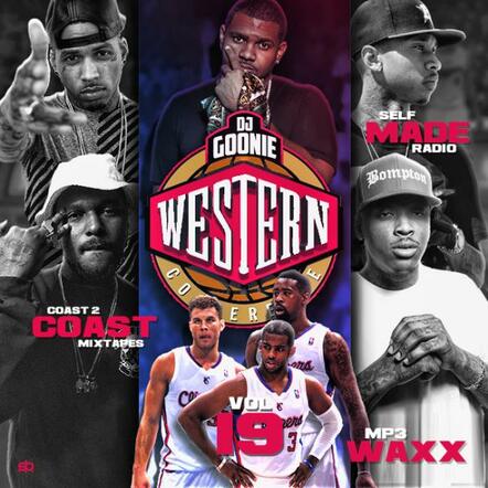 "The Western Conference 19" Mixtape By DJ Goonie & Self Made Radio