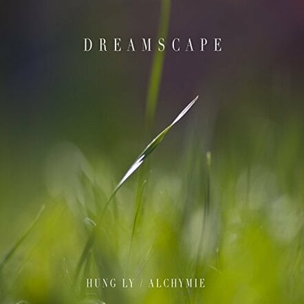 Hung Phuc Ly And Alchymie Release New LP 'Dreamscape'