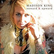 Madison King Releases Onward & Upward Abundant With Catchy, Heartfelt And Meaningful Songs