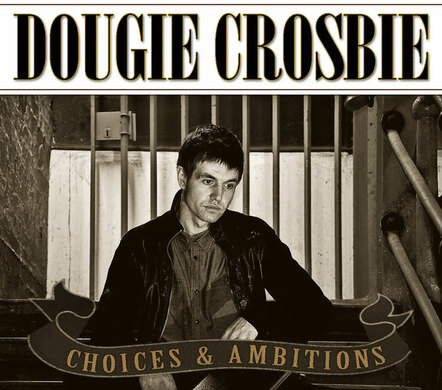 Scottish Singer-Songwriter Dougie Crosbie Takes Purist Approach To New EP