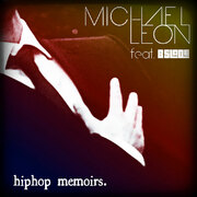 22 Year Old Recording Artist Michael Leon Teams Up With Us Hit Singer / Producer B.Slade (Jessie J, Amber Riley, Redd Stylez) To Present His Outstanding New Single Hip Hop Memoirs