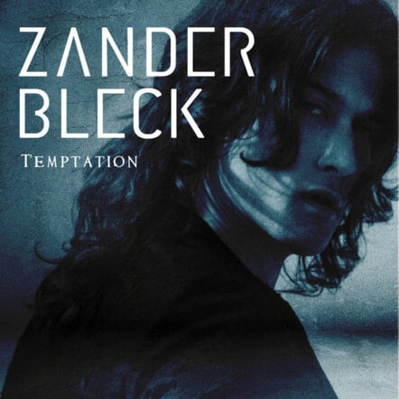 Interscope Recording Artist Zander Bleck Readies New Album As Two Songs Are Released Today