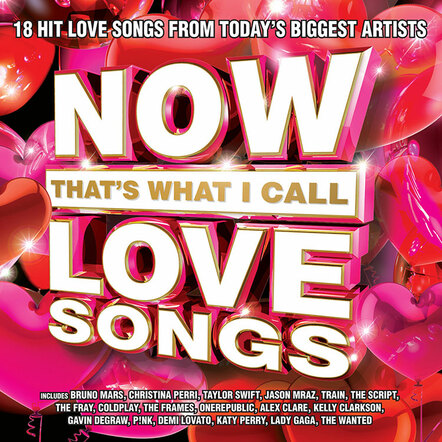 'NOW That's What I Call Love Songs' Gathers A Bouquet Of 18 Romantic Hits From Today's Top Artists, Just In Time For Valentine's Day