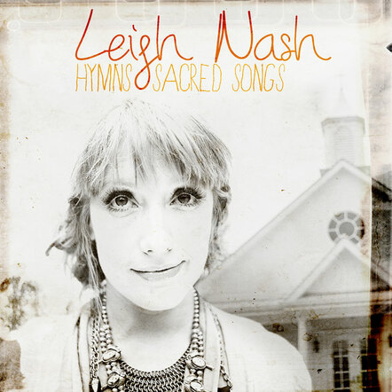 Leigh Nash Releases First Solo Album In Five Years, Hymns & Sacred Songs, Nov. 15