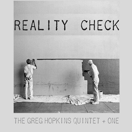 Reality Check - The Greg Hopkins Quintet + One