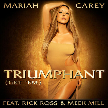 Mariah Carey's New Single, "Triumphant (Get 'Em)" Featuring Rick Ross And Meek Mill Hits Radio August 2nd And Goes Up For Sale At iTunes On August 7th