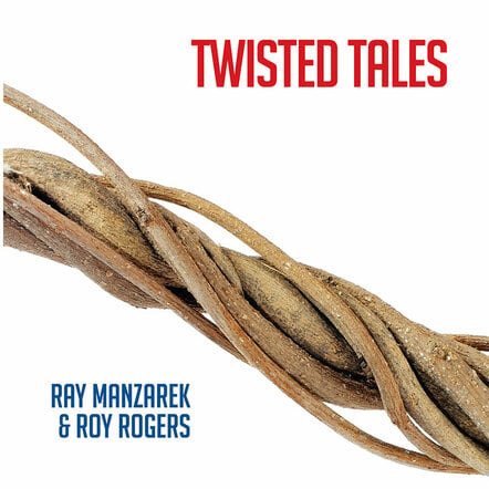 Ray Manzarek & Roy Rogers 'Twisted Tales' CD Now Available!