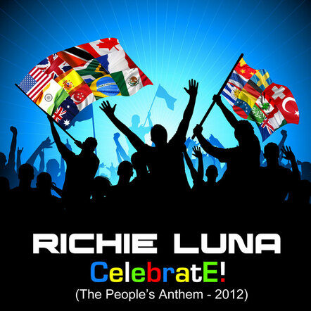 Richie Luna - Celebrate; The Olympic Summer Anthem Is Here!