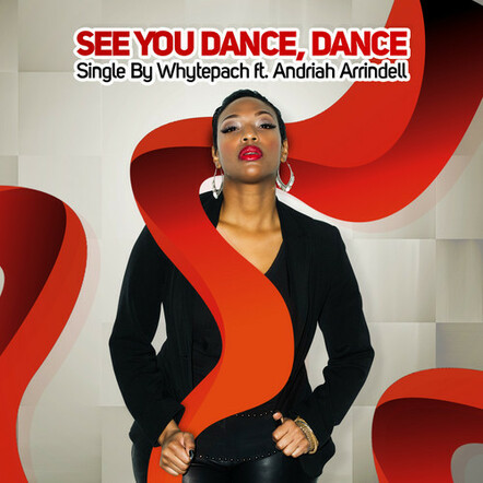 Includes Hoxton Whores Mixes: Whytepatch Ft. Andriah Arindell - See You Dance, Dance