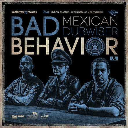 Mexican Dubwiser Present "Bad Behavior", The First Single Of Their Upcoming New Album Electric City To Be Released On April 29, 2014