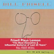 Bill Frisell December Itinerary Set For Promoting New Album ALL WE ARE SAYING