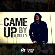 A.Gully Shines Again With Release Of Came Up