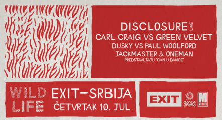 Disclosure Presents Wild Life In Dance Arena Takeover At This Years Exit Festival!