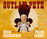 Simon & Schuster To Publish Outlaw Pete By Bruce Springsteen And Frank Caruso