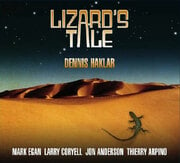 Dennis Haklars Lizards Tale Featuring Music Legends Jon Anderson & Larry Coryell Now Available!