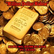 The Million Dollar Habits Single By King Bo & Russ Blade ft. Vado 