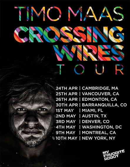 Timo Maas Kicks Off North American 'Crossing Wires' Tour + Forthcoming 'Crossing Wires 002' on My Favorite Robot Records