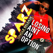 Fast rising London Based Recording Artist Sparz Presents The Official Video For Debut Single Losing Aint An Option