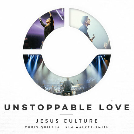 Jesus Culture Music Releases 'Unstoppable Love' CD/Blu-Ray/DVD On June 3, 2014