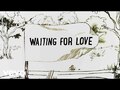 Waiting For Love